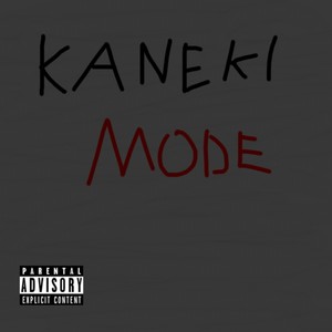 Kaneki: Mode (Explicit)