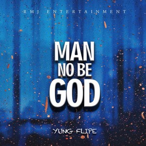 Man No Be God