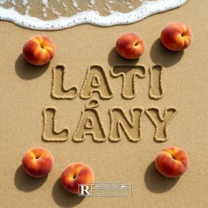 Lati Lány (Explicit)