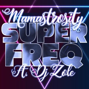 Super Freq (feat. DJ Zole)