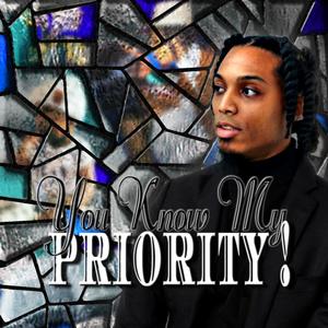 You Know My Priority! (Explicit)