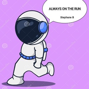 Always on the run