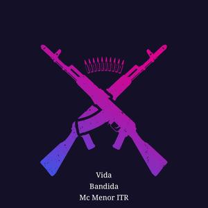 Vida Bandida (Explicit)