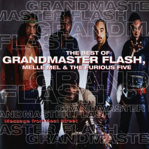 Message From Beat Street - The Best Of Grandmaster Flash, Melle Mel & The Furious Five