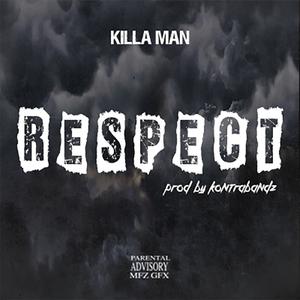 R.E.S.P.E.C.T.(feat. Killa Man) (Explicit)