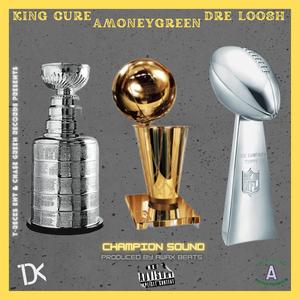 CHAMPION SOUND (feat. Amoneygreen & Dre Loosh) (Explicit)