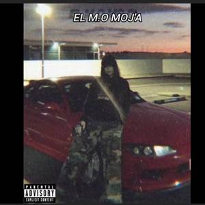 EL M.O MOJA (Explicit)