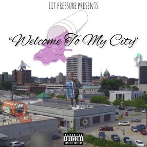 Welcome To My City (Explicit)