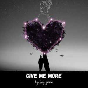 Give Me More