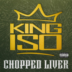 King Iso - Chopped Liver (Explicit)