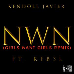 NWN (feat. Reb3l) (Girls Want Girls Remix|Explicit)