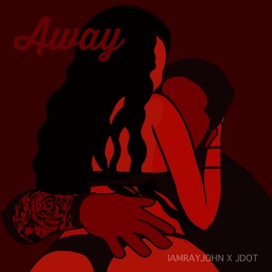 Away (feat. Iamrayjohn & J. Looby) (Explicit)