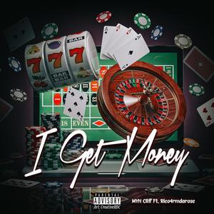 I Get Money (feat. Rico4rmdarose) [Explicit]