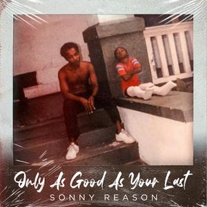 Only As Good As Your Last (Higher Self) [Explicit]