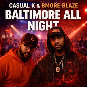 Baltimore All Night (feat. Casual K) (Explicit)