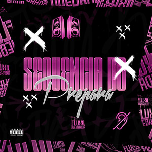 Sequência Do Prepara (Explicit)