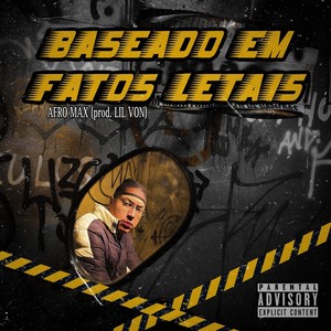 BASEADO EM FATOS LETAIS (Explicit)