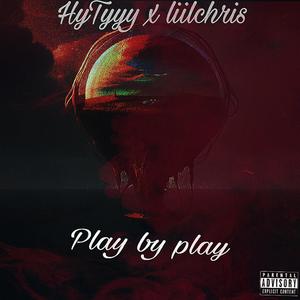 Play by play (feat. Liilchris) [Explicit]