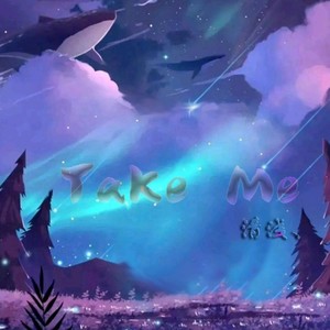 Take Me