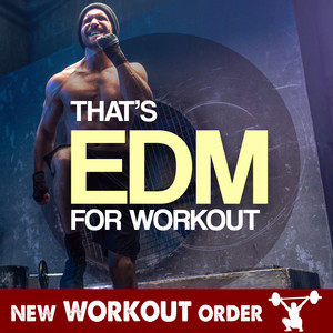 THAT'S EDM FOR WORKOUT