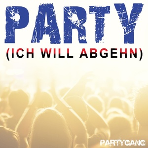 Party (Ich will abgehn)