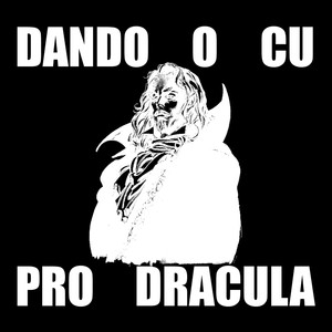 DANDO O CU PRO DRACULA (Explicit)