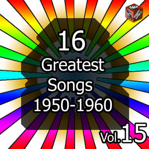 16 Greatest Songs 1950-1960 Vol. 15