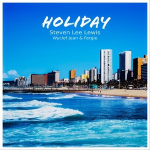 Holiday(feat. Wyclef Jean & Fergie)