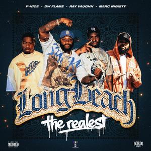 Long Beach The Realest (feat. DW FLAME, Ray Vaughn & Marc Nasty) (Explicit)