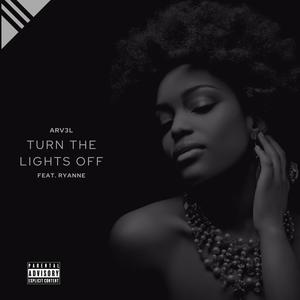 Turn The Lights Off (feat. RyAnne) (Explicit)