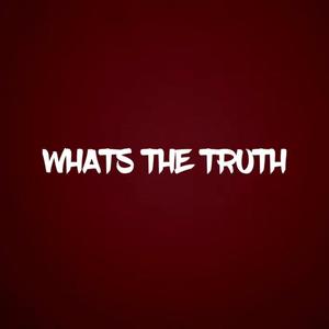 WHATS THE TRUTH (Explicit)