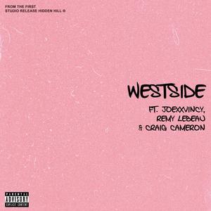 WESTSIDE(feat. Joexxvincy, Remy Lebeau & Craig Cameron) (Explicit)