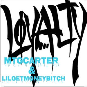 Loyalty (feat. Mtgcarter) (Explicit)