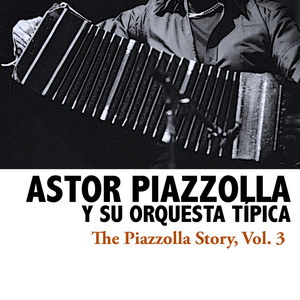 The Piazzolla Story, Vol. 3