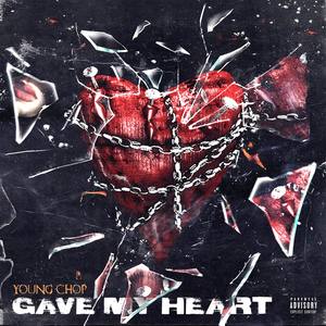 Gave My Heart (Explicit)