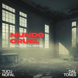 Mundo Cruel (Tucu Nofal Remix)