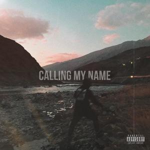 Calling my name (Explicit)