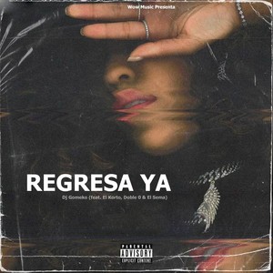 Regresa Ya (Explicit)