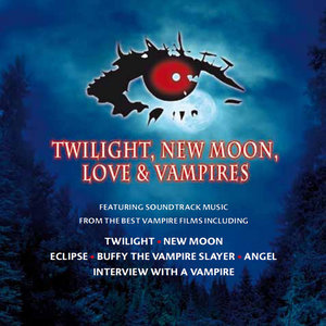 Twilight, New Moon, Love & Vampires