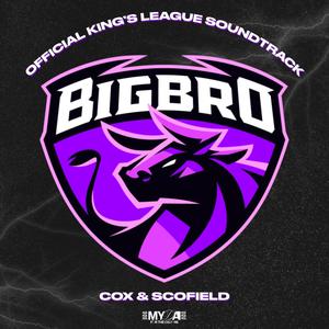 BIG BRO (Official King's League Soundtrack)封面