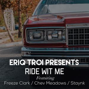 Ride Wit Me (feat. Freeze Clark, Chev Meadows & Staynk)