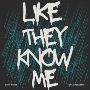 Like They Know Me (feat. Caesar Rio)