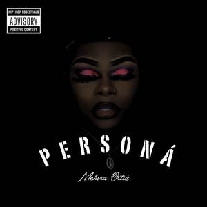 MEKVIA ORTIZ - PERSONÁ (Explicit)