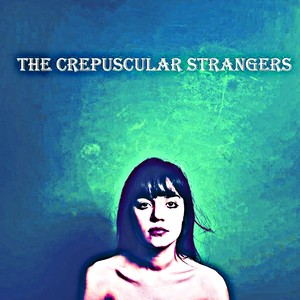 The Crepuscular Strangers