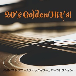 20’s Golden Hit’s! -洋楽ベスト アコースティックギターカバーコレクション-