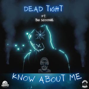 Know About Me (feat. Big Scoonie)