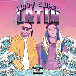 Wavy Super Latin (Explicit)