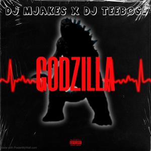 GODZILLA(feat. Dj Teebose)