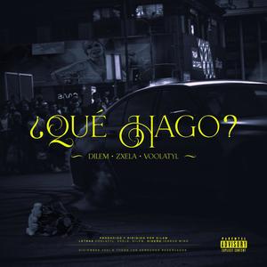 Qué Hago? (feat. Zxela & Voolatyl)