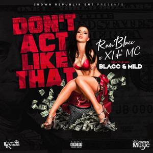 Don't Act Like That (Explicit)